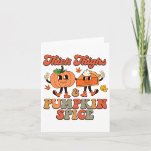 Thick Thighs And Pumpkin Pies Fall Thanksgiving To Card