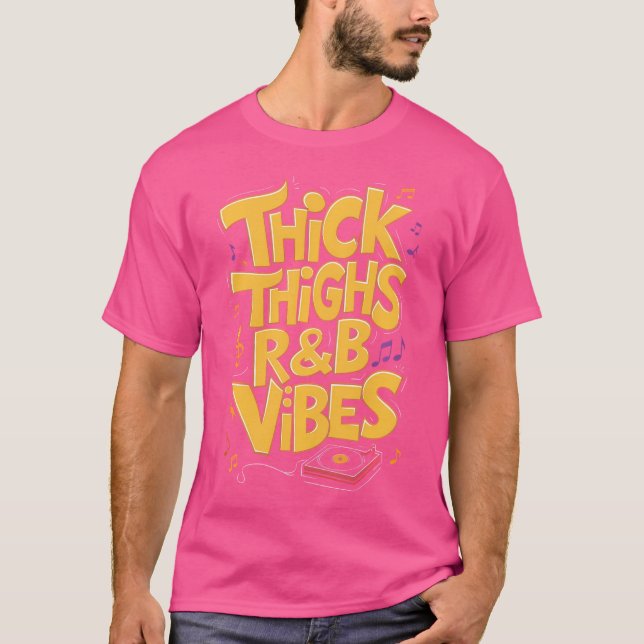 Thick Thighs And Rb Vibes Hip Hop T-Shirt (Front)