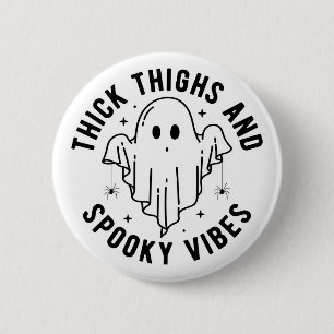"Thick Thighs And Spooky Vibes" 6 Cm Round Badge