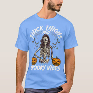 Thick Thighs And Spooky Vibes Funny Lady Skeleton  T-Shirt