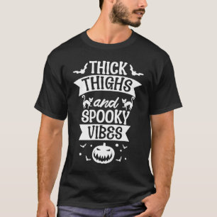 Thick Thighs And Spooky Vibes Halloween Costume Pa T-Shirt