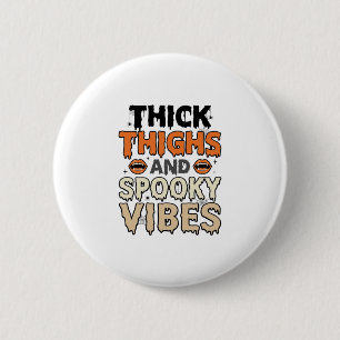 Thick Thighs and Spooky Vibes Halloween Design_1 6 Cm Round Badge