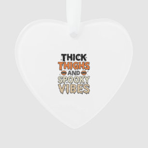Thick Thighs and Spooky Vibes Halloween Design_1 Ornament