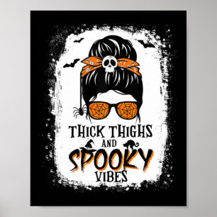 Thick Thighs And Spooky Vibes Halloween Messy Bun Poster