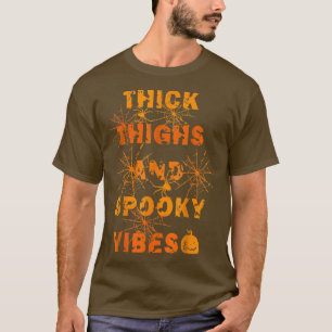 Thick Thighs And Spooky Vibes Halloween Night Part T-Shirt