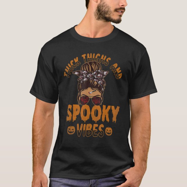 Thick Thighs And Spooky Vibes Messy Bun Skull Witc T-Shirt (Front)