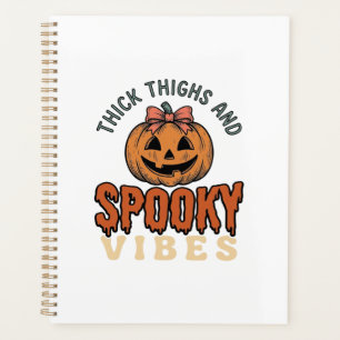 Thick Thighs And Spooky Vibes Pumpkin Halloween De Planner