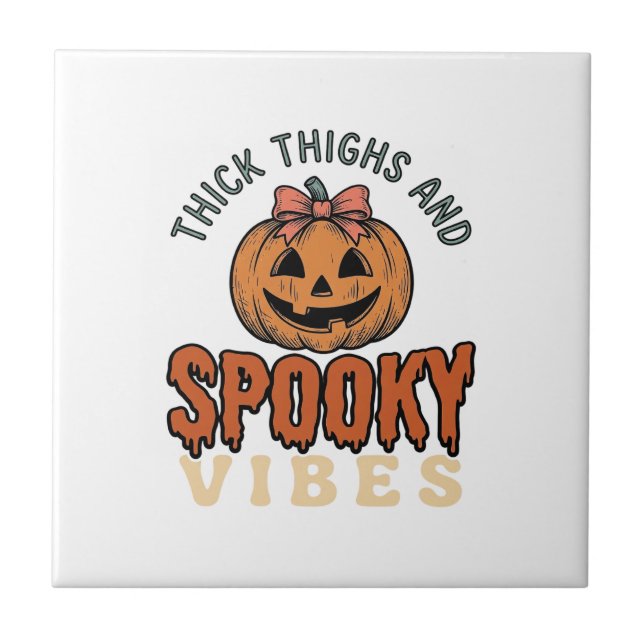 Thick Thighs And Spooky Vibes Pumpkin Halloween De Tile (Front)