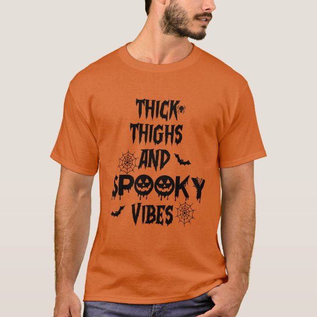 Thick Thighs And Spooky Vibes  T-Shirt (Front)