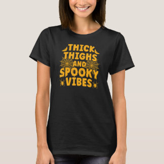 Thick Thighs And Spooky Vibes Trick Or Treat Hallo T-Shirt