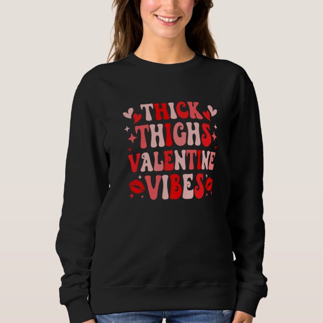 Thick Thighs and Valentine Vibes Funny Couple Vale Sweatshirt (Front)