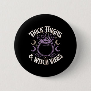 Thick Thighs And Witch Vibes 6 Cm Round Badge