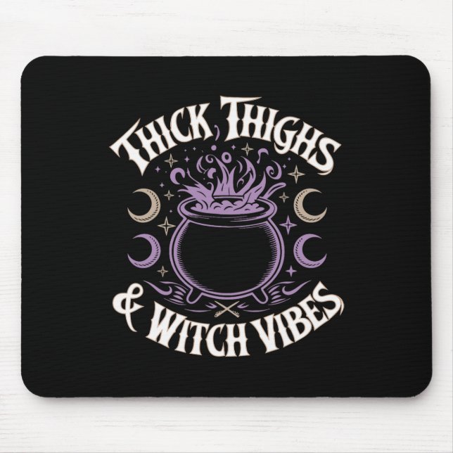 Thick Thighs And Witch Vibes  Mouse Pad (Front)