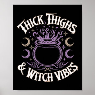 Thick Thighs And Witch Vibes Poster