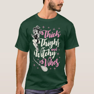 Thick Thighs And Witchy Vibes Cute Witch Halloween T-Shirt