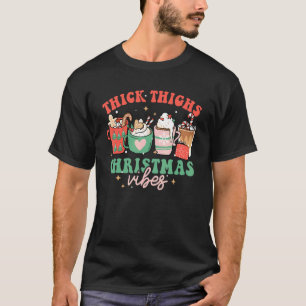Thick Thighs Christmas Vibes Retro Xmas Hot Cocoa T-Shirt