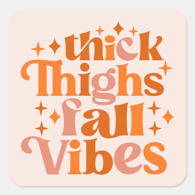 Thick Thighs Fall Vibes Square Sticker (Front)