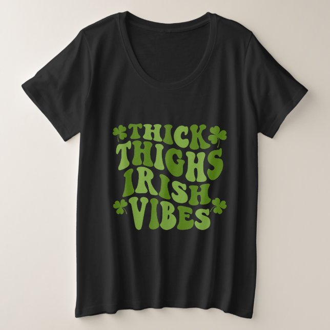 Thick Thighs Irish Vibes Shamrock St Patrick's Day Plus Size T-Shirt (Design Front)