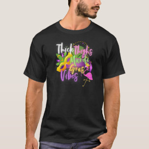 Thick Thighs Mardi Gras Vibes Colourful Carnival F T-Shirt