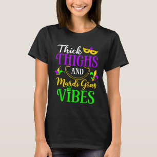 Thick Thighs Mardi Gras Vibes Design T-Shirt