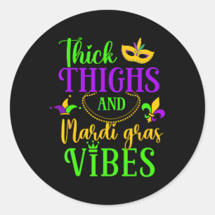 Thick Thighs Mardi Gras Vibes Fleur De Lis Mardi G Classic Round Sticker