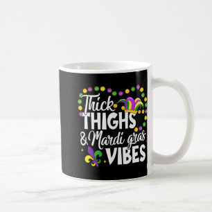 Thick Thighs Mardi Gras Vibes Fleur De Lis Mardi G Coffee Mug