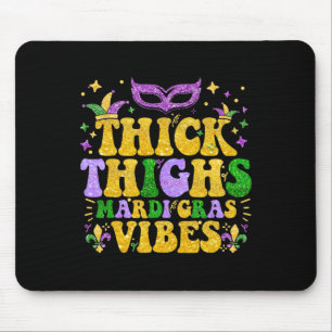 Thick Thighs Mardi Gras Vibes Fleur De Lis Mardi G Mouse Pad