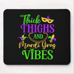 Thick Thighs Mardi Gras Vibes New Orleans Party Gr Mouse Pad