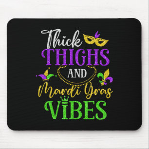 Thick Thighs Mardi Gras Vibes New Orleans Party Gr Mouse Pad