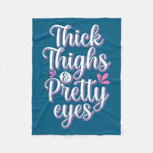 Thick Thighs Pretty Eyes Gym Motivation Quote Work Fleece Blanket