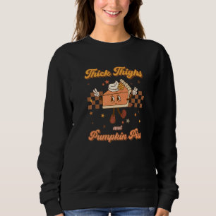 Thick Thighs & Pumpkin Pies Retro Groovy Thanksgiv Sweatshirt