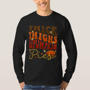 Thick Thighs Pumpkin Pies  Thanksgiving Matching 4 T-Shirt