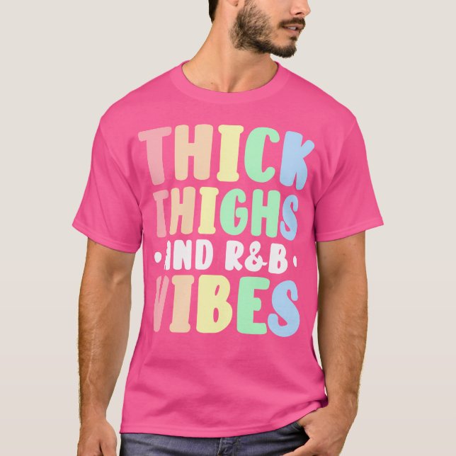 Thick Thighs Rb Vibes T-Shirt (Front)
