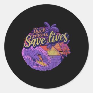 Thick Thighs Save Lives Classic Round Sticker