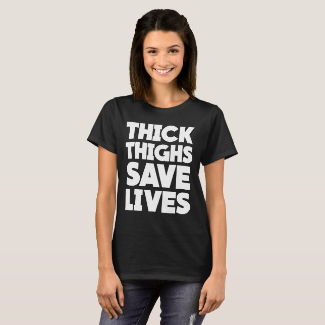Thick Thighs Save Lives Funny Squat Gym T-shirt (Front Full)