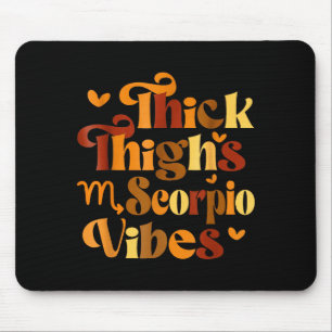 Thick Thighs Scoro Vibes Horoscope Melanin Black W Mouse Pad