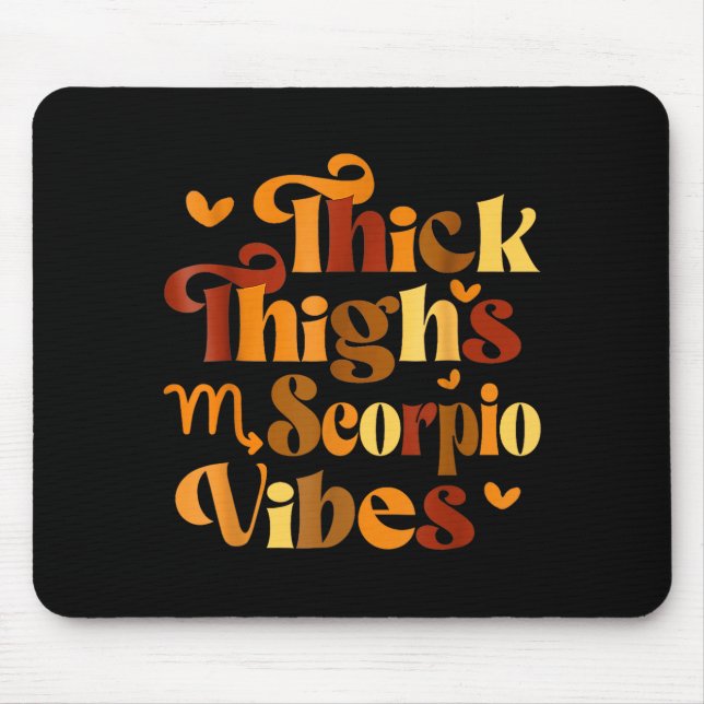 Thick Thighs Scoro Vibes Horoscope Melanin Black W Mouse Pad (Front)