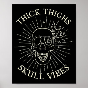 Thick Thighs Skull Vibes Poster