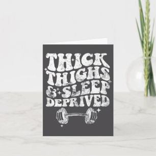 Thick Thighs Sleep Deprived On Back Vintage Workou Card