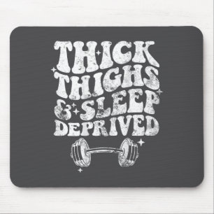 Thick Thighs Sleep Deprived On Back Vintage Workou Mouse Pad