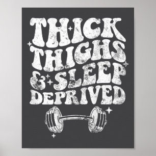 Thick Thighs Sleep Deprived On Back Vintage Workou Poster