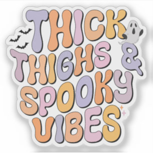 Thick Thighs & Spooky Vibes