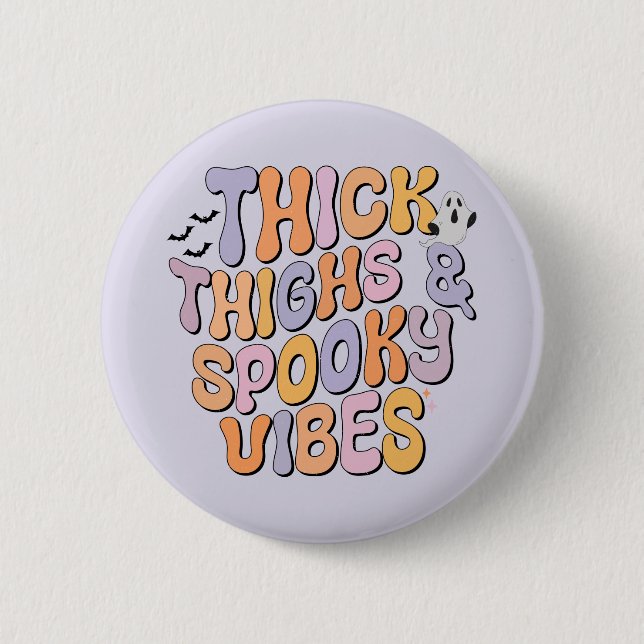 Thick Thighs & Spooky Vibes 6 Cm Round Badge (Front)