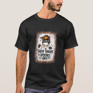 Thick Thighs Spooky Vibes And Lady Bleached Hallow T-Shirt