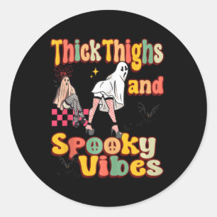 Thick Thighs Spooky Vibes Funny Ghost Halloween Co Classic Round Sticker
