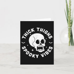 Thick Thighs Spooky Vibes Funny Halloween Skull Wo Card