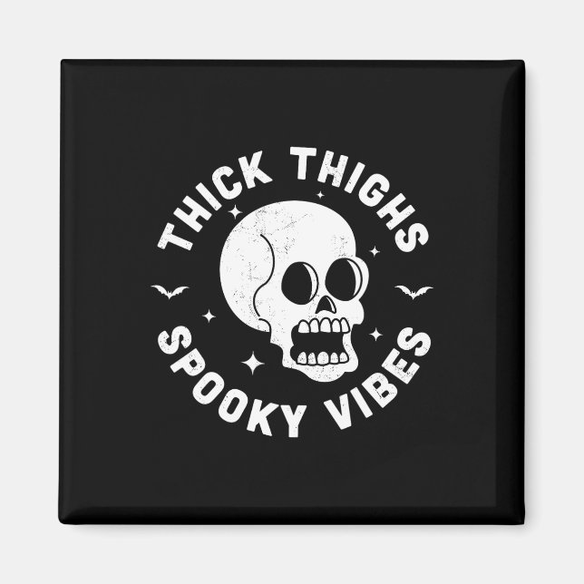 Thick Thighs Spooky Vibes Funny Halloween Skull Wo Magnet (Front)