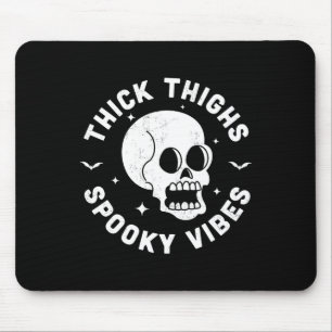 Thick Thighs Spooky Vibes Funny Halloween Skull Wo Mouse Pad