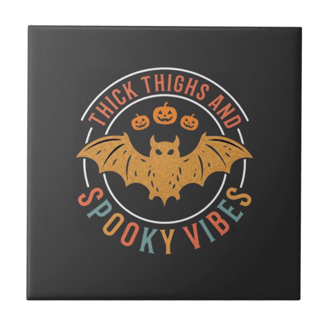 Thick Thighs Spooky Vibes Halloween Bat Design_1 Tile (Front)
