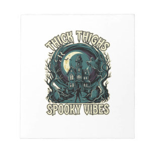 Thick Thighs Spooky Vibes Halloween Haunted House Notepad